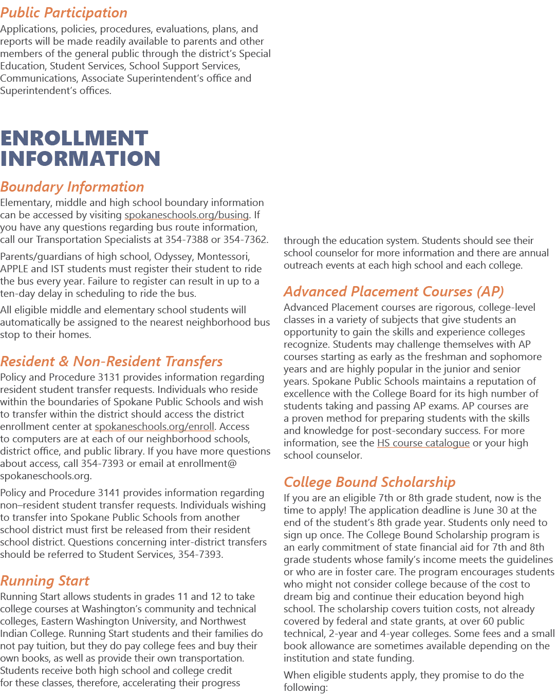 Public Participation Applications, policies, procedures, evaluations, plans, and reports will be made readily availab   