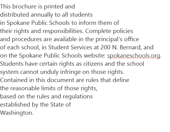 This brochure is printed and distributed annually to all students in Spokane Public Schools to inform them of their r   